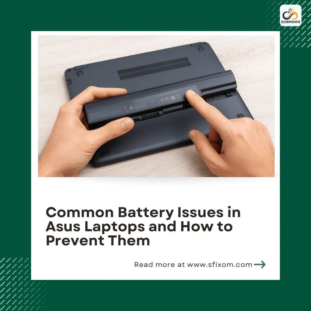 Common Battery Issues in Asus Laptops and How to Prevent Them